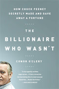 The Billionaire Who Wasnt: How Chuck Feeney Secretly Made and Gave Away a Fortune