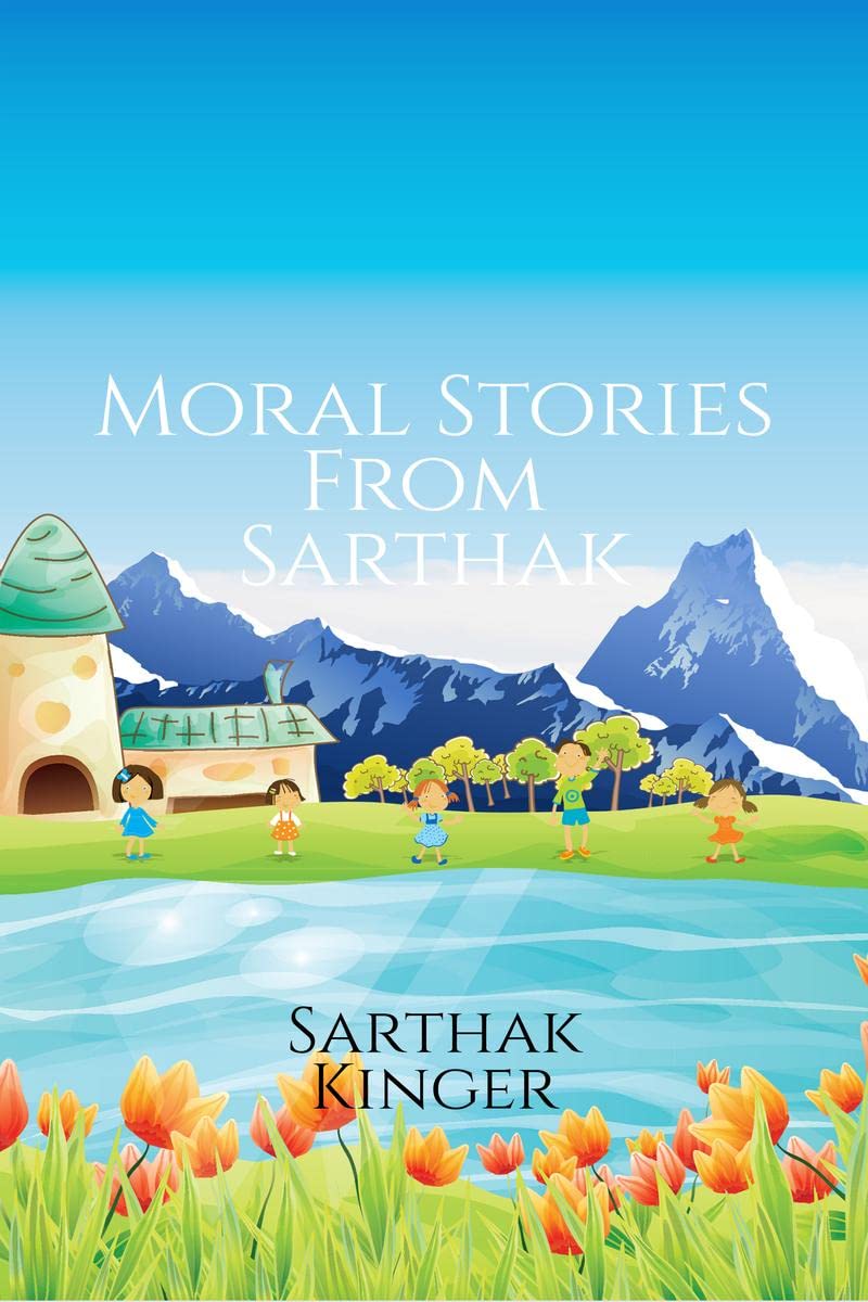 Moral Stories From Sarthak