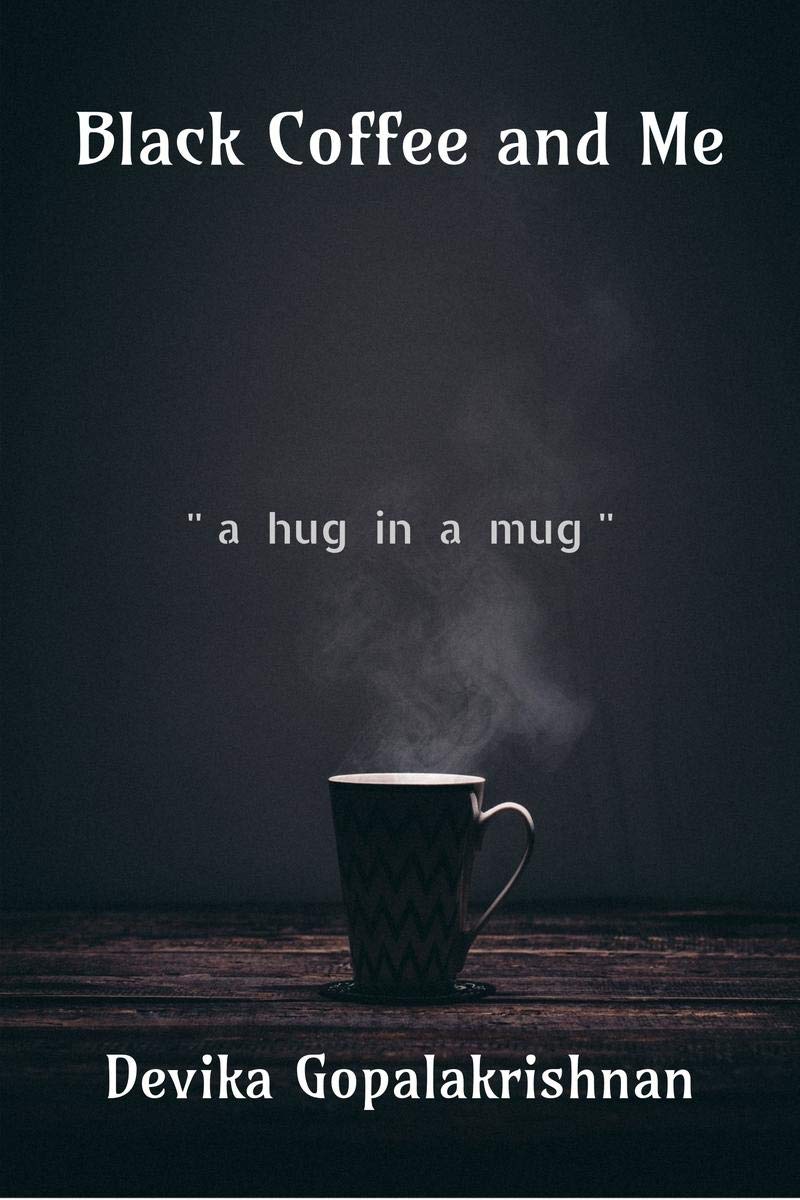 Black Coffee And Me : A Hug In A Mug