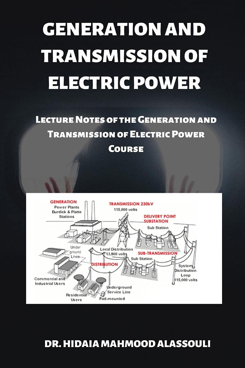Generation And Transmission Of Electric Power : Lecture Notes Of The Generation And Transmission Of Electric Power Course