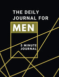 The Daily Journal For Men 5 Minutes Journal: Positive Affirmations Journal Daily Diary With Prompts Mindfulness And Feelings Dai