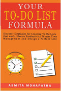 Your ToDo List Formula : Discover Strategies for Creating ToDo Lists That Work, Elevate Productivity, Master Time Management, 