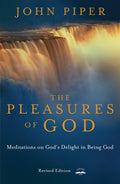 The Pleasures of God: Meditations on Gods Delight in Being God