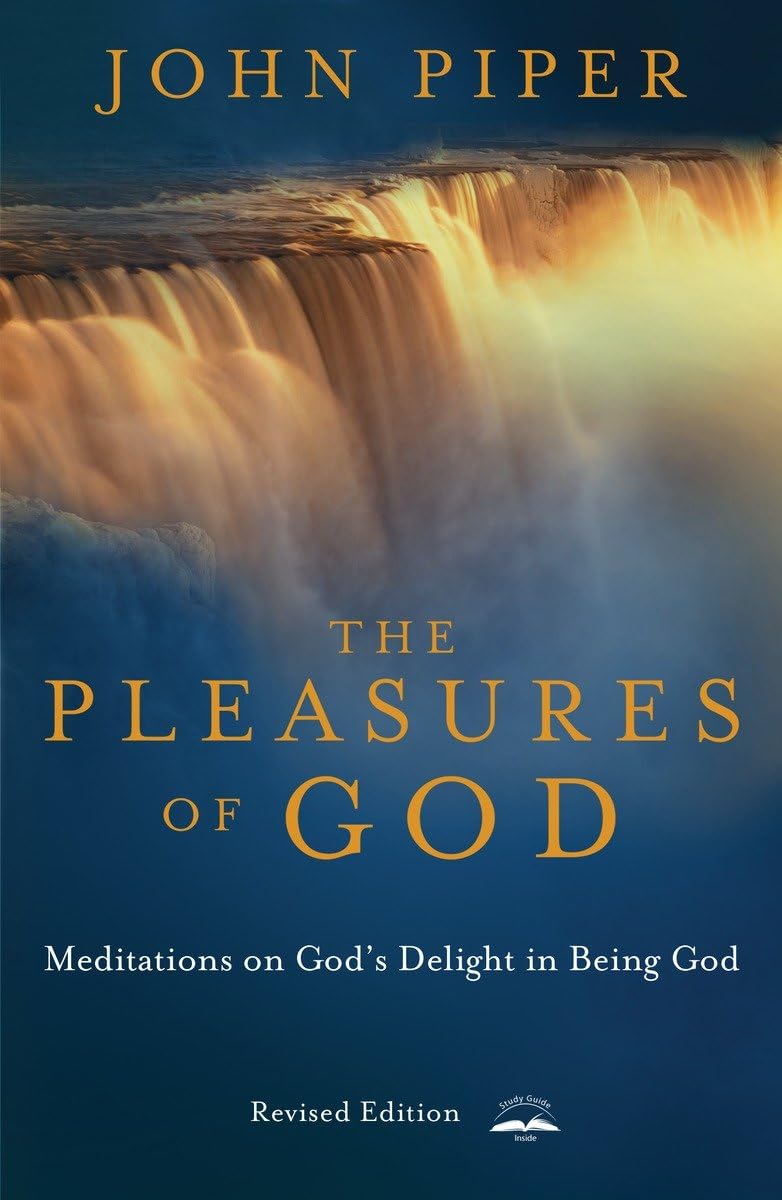 The Pleasures of God: Meditations on Gods Delight in Being God