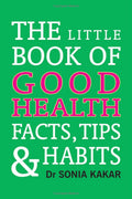 Little Book of Good Health: Facts, Tips and Habits
