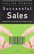 Successful Sales: StepByStep Strategies To Get Results Fast