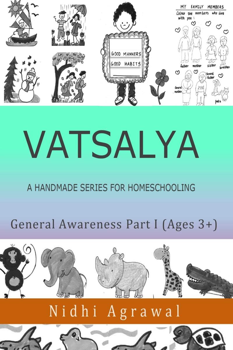 VATSALYA A handmade series for homeschooling : General Awareness Part I Ages 3+
