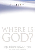 Where Is God?: Finding His Presence, Purpose and Power in Difficult Times