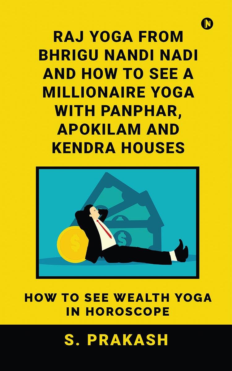 Raj Yoga from Bhrigu Nandi Nadi and How to see a Millionaire Yoga with Panphar, Apokilam and Kendra Houses : How to see Wealth Y