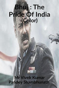 Bhuj : The Pride of India (Color)