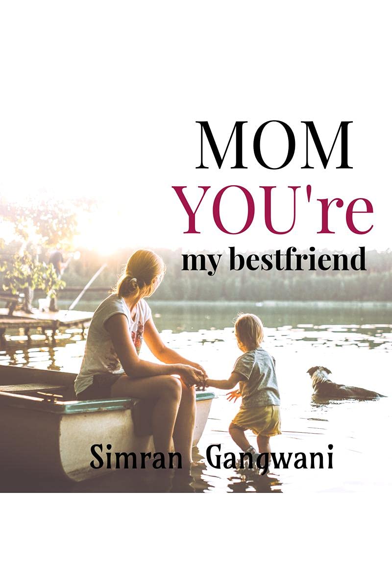 Mom youre my best friend