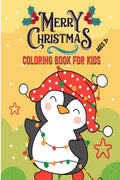 Merry Christmas Coloring Book for Kids : Christmas Theme Design with Funny cute Penguin Coloring pages for Children. Christmas G