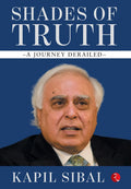 SHADES OF TRUTH  HB [Hardcover] KAPIL SIBAL