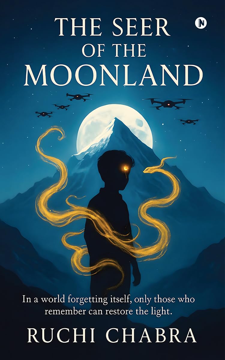 The Seer of the Moonland: In a world forgetting itself, only those who remember can restore the light.