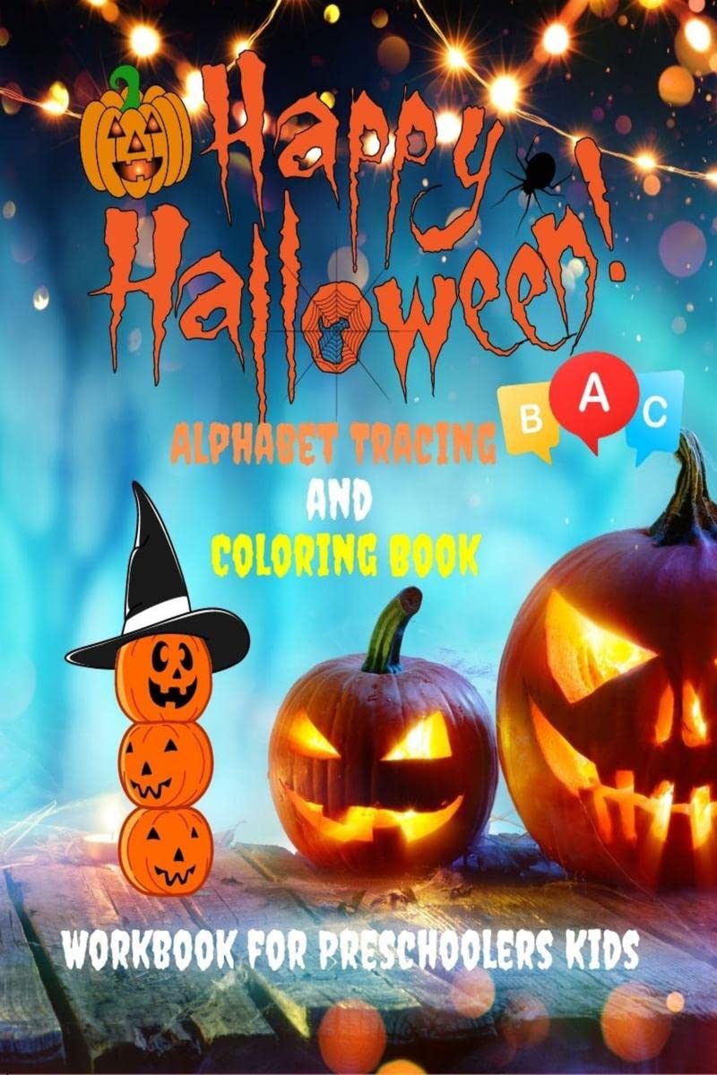 ABC Alphabet Tracing and Coloring Book Happy Halloween, Workbook for Preschoolers Kids : Halloween Activity book for Toddlers, B