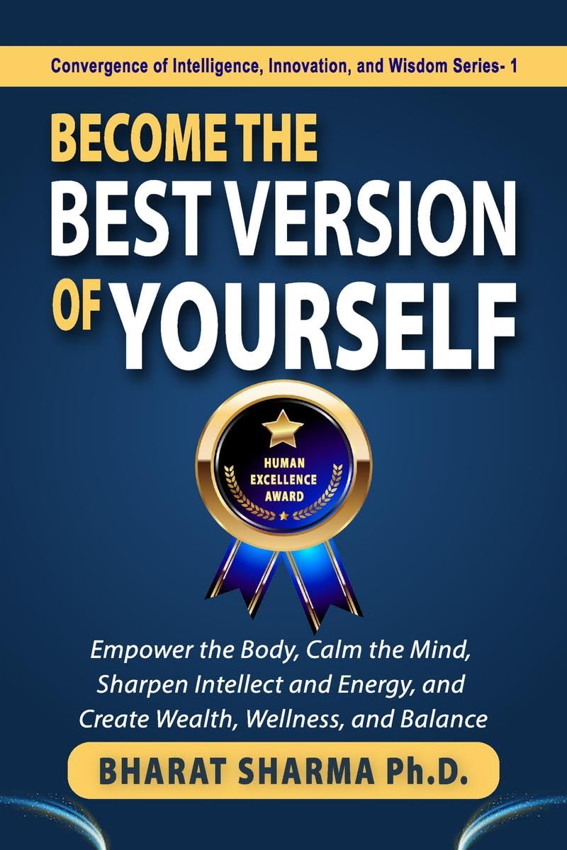 Become The Best Version Of Yourself : Empower the Body, Calm the Mind, Sharpen Intellect and Energy, and Create Wealth, Wellness