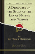 A Discourse on the Study of the Law of Nature and Nations, Vol. 1 (Classic Reprint)