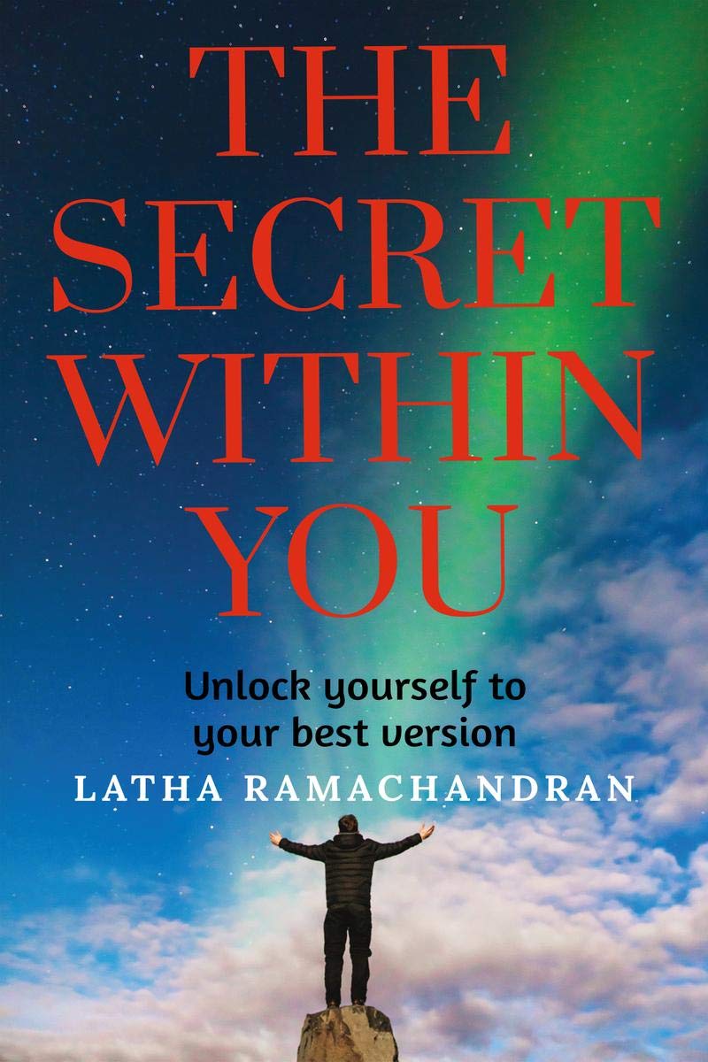 The Secret Within You: Unlock Yourself To Your Best Version
