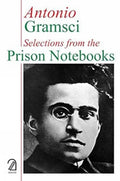 Antonio Gramsci: Selections From The Prison Notebooks