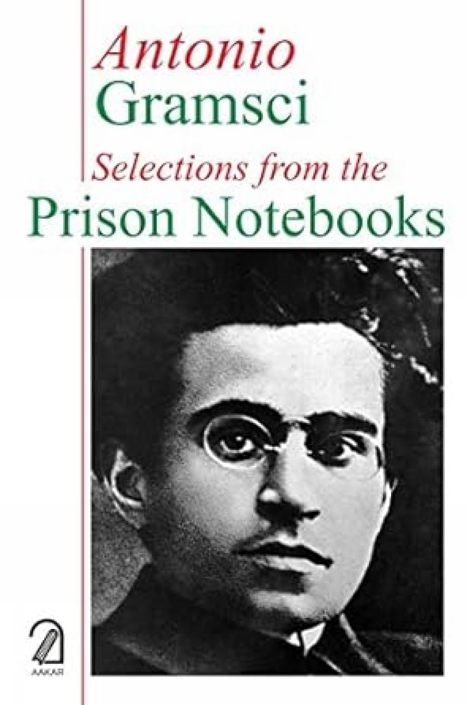Antonio Gramsci: Selections From The Prison Notebooks