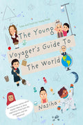The Young Voyagers Guide To The World: Tales and Truth for Young Minds