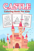 Castle Coloring Book for Kids : Great Castles Activity Book for Boys, Girls and Kids. Perfect Castle Gifts for Children and Todd