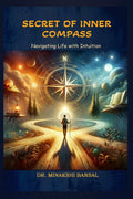 Secret of Inner Compass : Navigating Life with Intuition