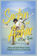 Sachin and Azhar at Cape Town  Indian Edition : Indian and South African Cricket Through the Prism of a Partnership