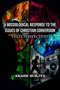 A Missiological Response to the Issues of Christian Conversion: Dalit Perspectives