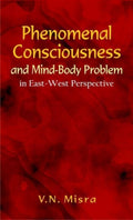 Phenomenal Consciousness and MindBody Problem in EastWest Perspective