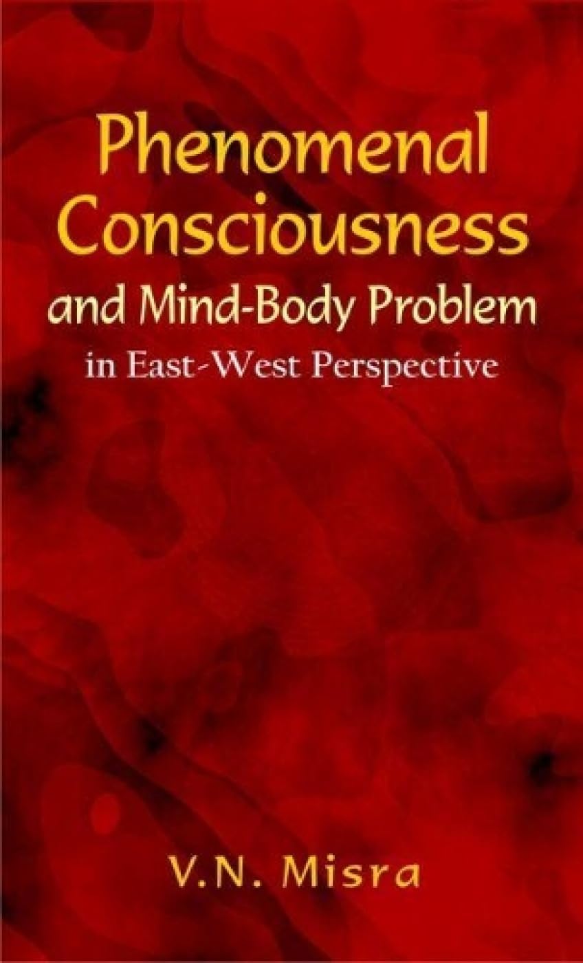 Phenomenal Consciousness and MindBody Problem in EastWest Perspective