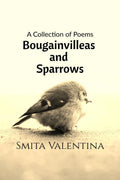 Bougainvilleas and Sparrows : A Collection of Poems