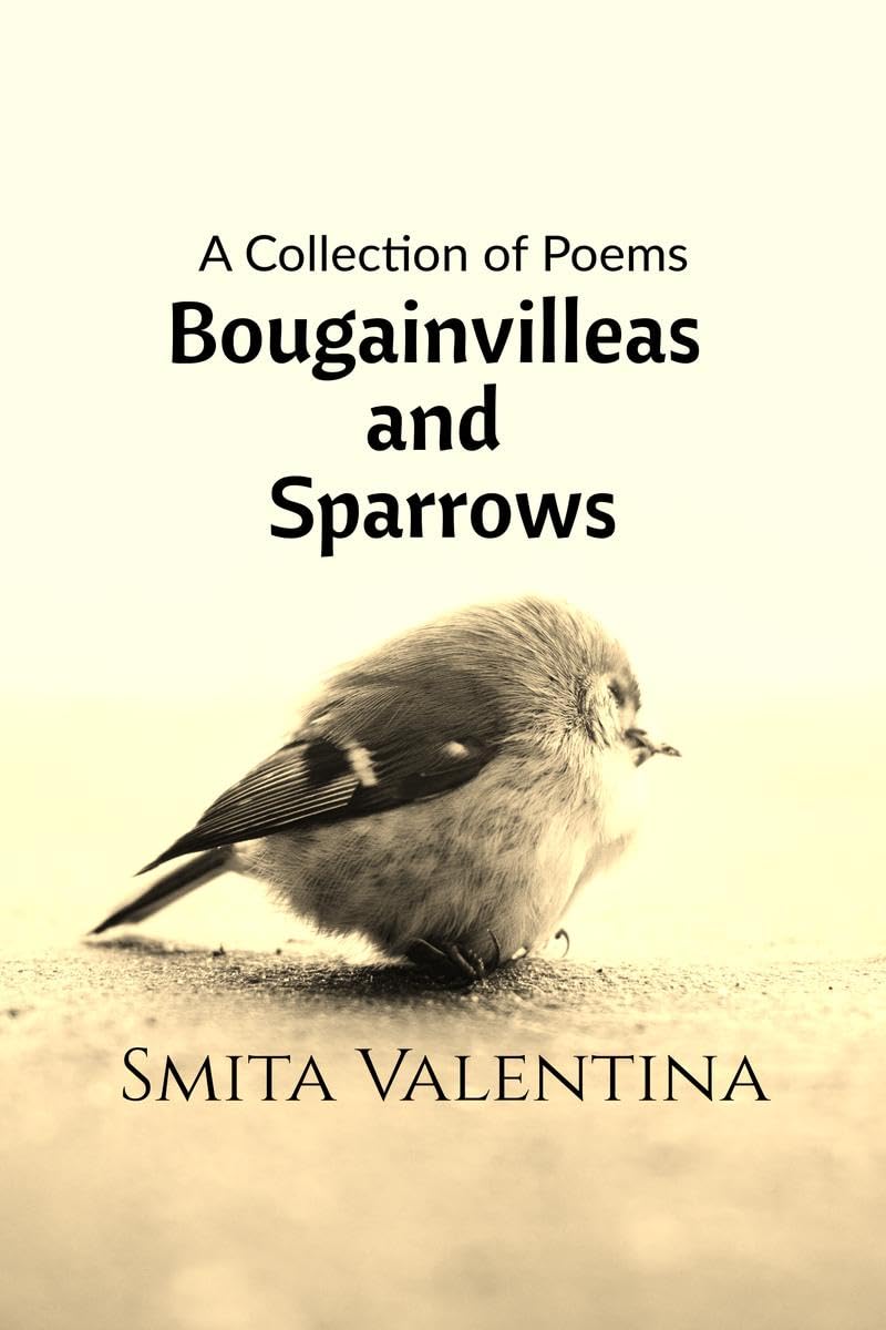Bougainvilleas and Sparrows : A Collection of Poems