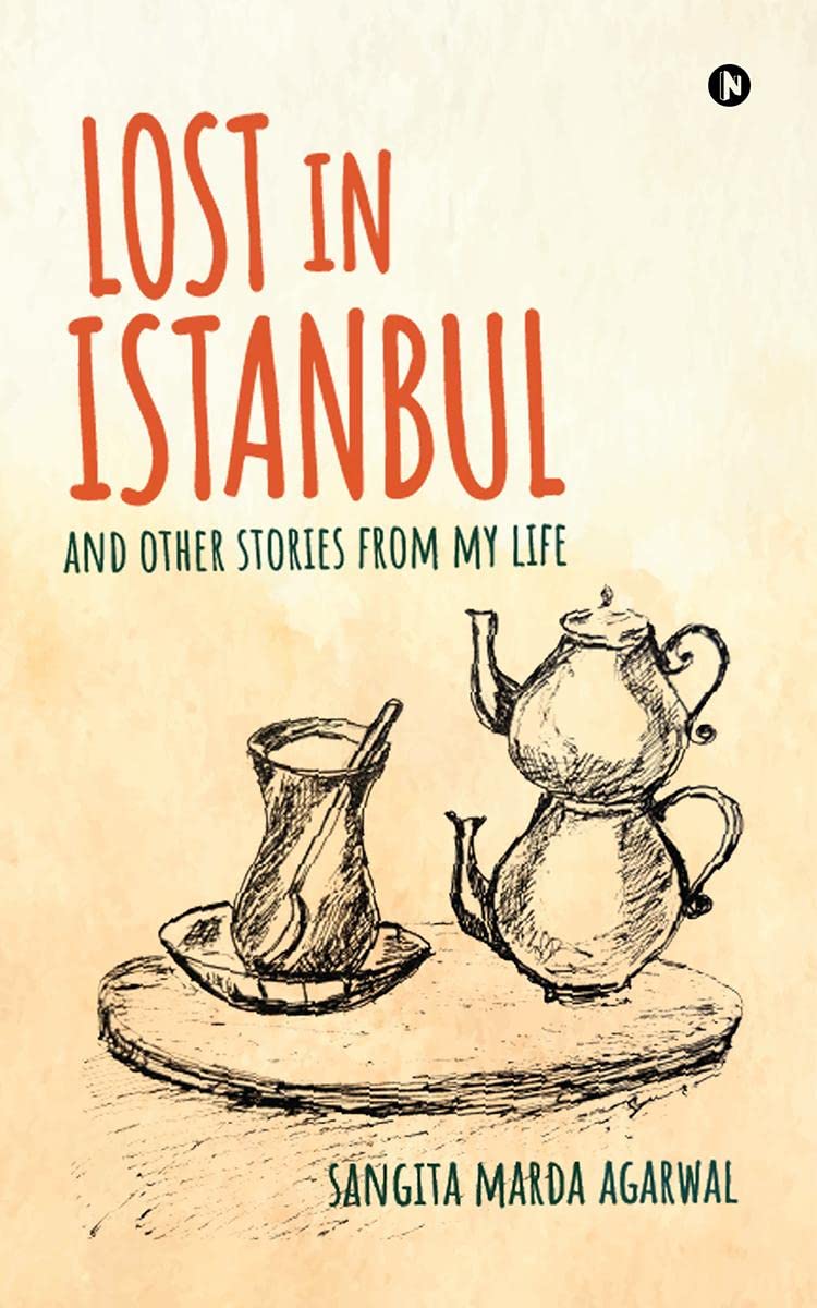 Lost in Istanbul: And Other Stories from My Life