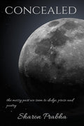 Concealed: the messy part, we all seem to dodge, a collection of prose and poetry.