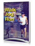 Walk Jog Run By Dr P.S. Ramani | Book On Healthy Lifestyle For Physical And Mental Wellness | Includes Jogging, Yoga, Aerobics A