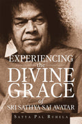 Experiencing the Divine grace of Sri Sathya Sai Avatar