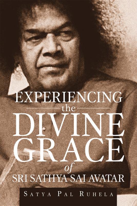 Experiencing the Divine grace of Sri Sathya Sai Avatar