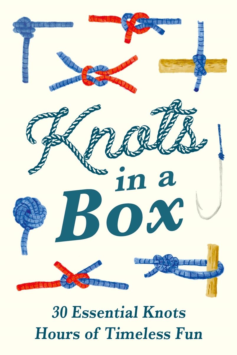 Knots in a Box: 30 Essential Knots; Hours of Timeless Fun (Forgotten Skills)