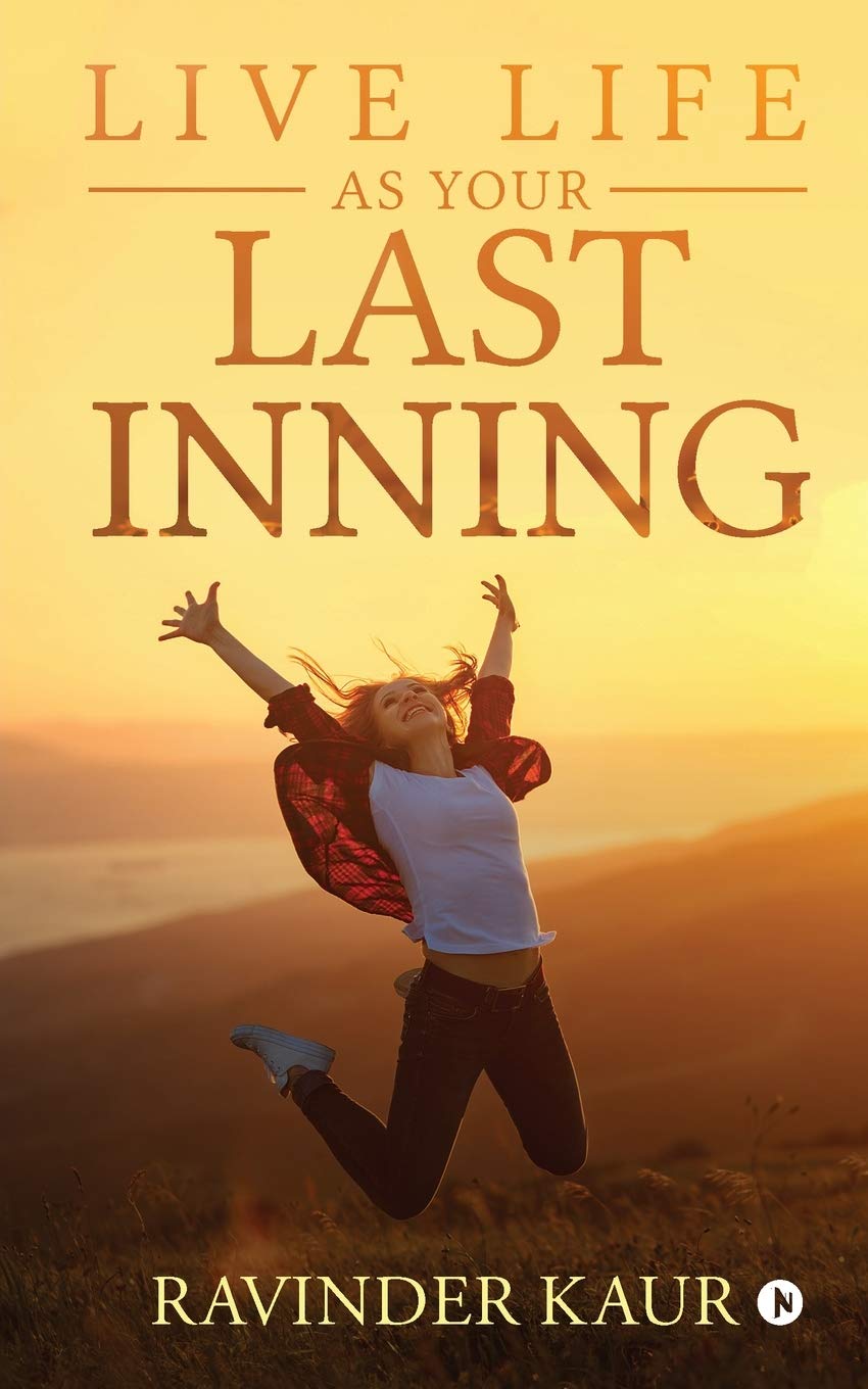 Live Life As Your Last Inning