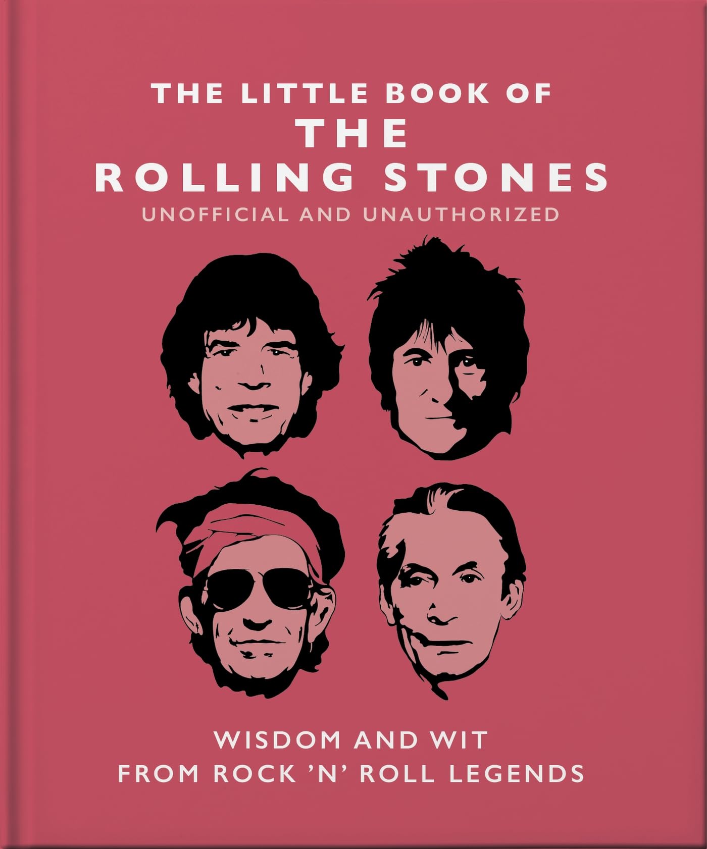 Little Book of the Rolling Stones: Wisdom and Wit from Rock n Roll Legends (The Little Books of Music, 2)
