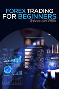 FOREX TRADING FOR BEGINNERS : Swing and Day Trading Strategies, Tools, Tactics and Psychology for Beginners to Profit from Great