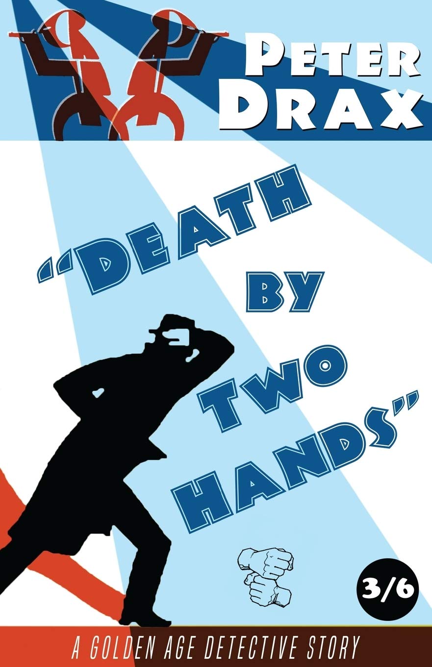 Death by Two Hands: A Golden Age Detective Story: A Golden Age Mystery