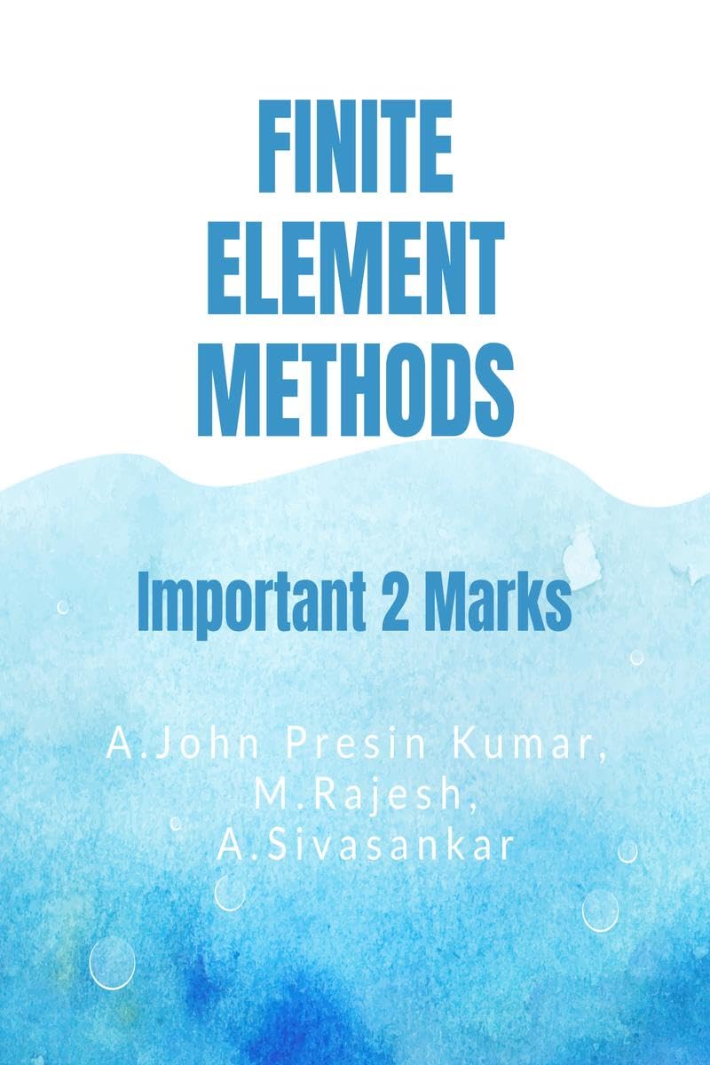 FINITE ELEMENT METHODS: Important 2 Marks Questions & Answers