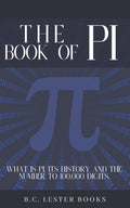 The Book Of Pi: What is Pi, its history and the number to 100,000 digits.: A concise handbook of Pi to 100,000 decimal places.