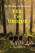 YES. Im UNIQUE : DO THE NEW, FOR THE GOOD