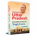 Gatimaan Uttar Pradesh Incredible 8 Years of Yogi Govt