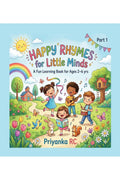 Happy Rhymes for Little Minds: A Fun Learning Book for Ages 26 Yrs
