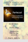 Day Of Pentecost 2021  23Rd May 2021: 05/05/2021  23/05/2021 My Journey DayByDay Account