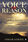 Voice Of Reason : A Call To Atheism